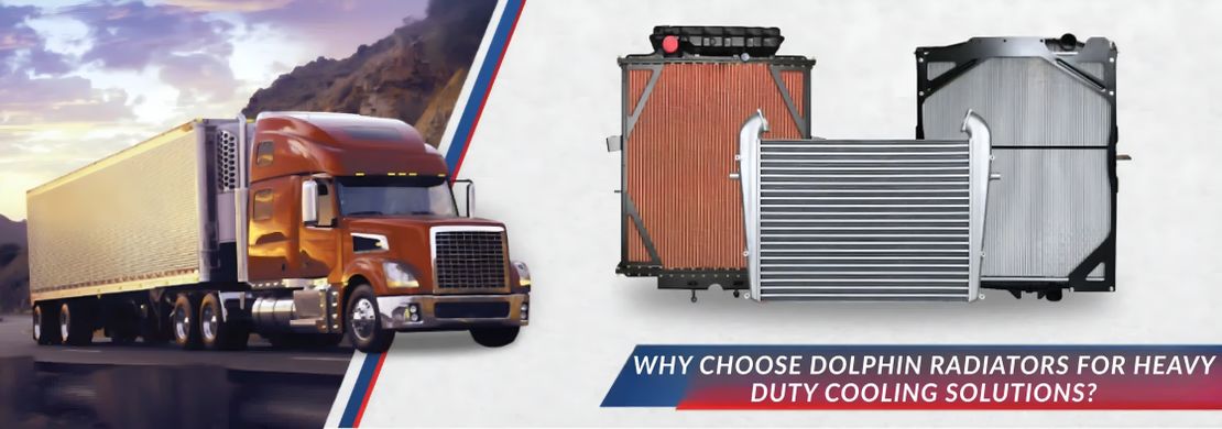 Why Choose Dolphin Radiators For Heavy Duty Cooling Solutions?